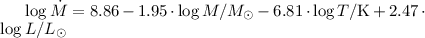 Mathematical equation: $\log{\dot{M}} = 8.86 - 1.95 \cdot \log{M/{M_{\odot}}} - 6.81 \cdot \log{T/{\rm K}} + 2.47 \cdot \log{L/{L_{\odot}}}$