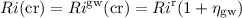 Mathematical equation: $$ Ri {\rm (cr)} = Ri^{\rm gw} {\rm (cr)} =Ri^{\rm r} (1+\eta_{\rm gw}) $$