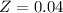 Mathematical equation: $Z=0.04$