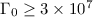 Mathematical equation: $\Gamma_0 \geq 3 \times 10^7$