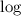 Mathematical equation: $\log$