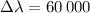Mathematical equation: $\Delta\lambda=60\,000$