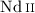 Mathematical equation: $\ion{Nd}{ii}$