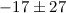 Mathematical equation: $-17\pm27$