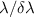 Mathematical equation: $\lambda/\delta\lambda$