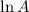 Mathematical equation: $\ln A$