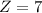 Mathematical equation: $Z=7$