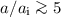 Mathematical equation: $a/a_{\rm i}\ga 5$