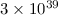 Mathematical equation: $3\times 10^{39}$