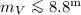 Mathematical equation: $m_V\la 8.8^{\rm m}$