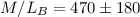 Mathematical equation: $M/L_B=470\pm180$