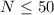 Mathematical equation: $N \le 50$