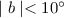 Mathematical equation: $\mid b \mid < 10^{\circ}$