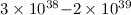 Mathematical equation: $3 \times 10^{38}{-}2 \times 10^{39}$