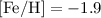 Mathematical equation: $\rm [Fe/H] = -1.9$
