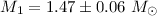 Mathematical equation: $M_{1}=1.47\pm0.06~M_{\odot}$