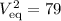 Mathematical equation: $V_{\rm eq}^{\rm 2}=79$