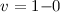 Mathematical equation: $v=1{-}0$