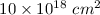 Mathematical equation: $10\times10^{18}~cm^2$