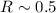 Mathematical equation: $R \sim 0.5$