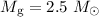 Mathematical equation: $M_{\rm g}=2.5~M_{\odot}$