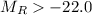 Mathematical equation: $M_R > -22.0$