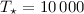 Mathematical equation: $T_\star=10\,000$