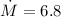 Mathematical equation: $\dot M=6.8$
