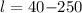 Mathematical equation: $l=40{-}250$