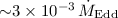 Mathematical equation: ${\sim}3\times10^{-3}\,\dot{M}_{\rm Edd}$