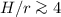 Mathematical equation: $H/r \ga 4$