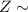 Mathematical equation: $Z\sim$
