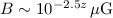 Mathematical equation: $B\sim10^{-2.5z}\,\mu{\rm G}$