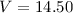 Mathematical equation: $V=14.50$