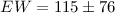 Mathematical equation: $EW=115\pm76$