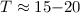 Mathematical equation: $T\approx 15{-}20$