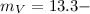 Mathematical equation: $m_{V}=13.3-$