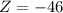 Mathematical equation: $Z = {-}46$