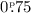 Mathematical equation: $0\fp75$
