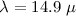 Mathematical equation: $\lambda = 14.9~\mu$