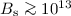 Mathematical equation: $B_{\rm s}\ga 10^{13}$
