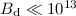 Mathematical equation: $B_{\rm d}\ll 10^{13}$