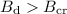 Mathematical equation: $B_{\rm d}>B_{\rm cr}$