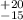 Mathematical equation: $^{+20}_{-15}$