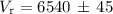 Mathematical equation: $V_{\rm r}=6540\,\pm\,45$