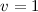 Mathematical equation: $v=1$