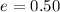 Mathematical equation: $e=0.50$