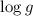 Mathematical equation: $\log g$