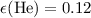 Mathematical equation: $\epsilon{\rm (He)}=0.12$