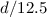 Mathematical equation: $d/12.5$
